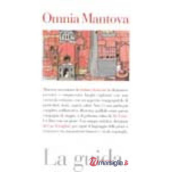 Omnia Mantova. La guida