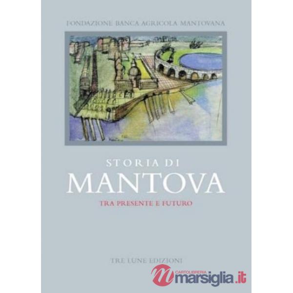 Storia di Mantova. Con DVD. Vol. 3: Tra prsente e futuro