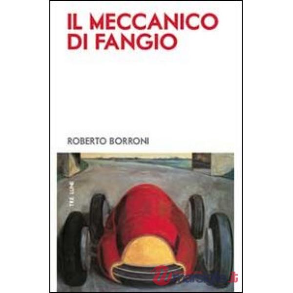 Meccanico di Fangio (Il)
