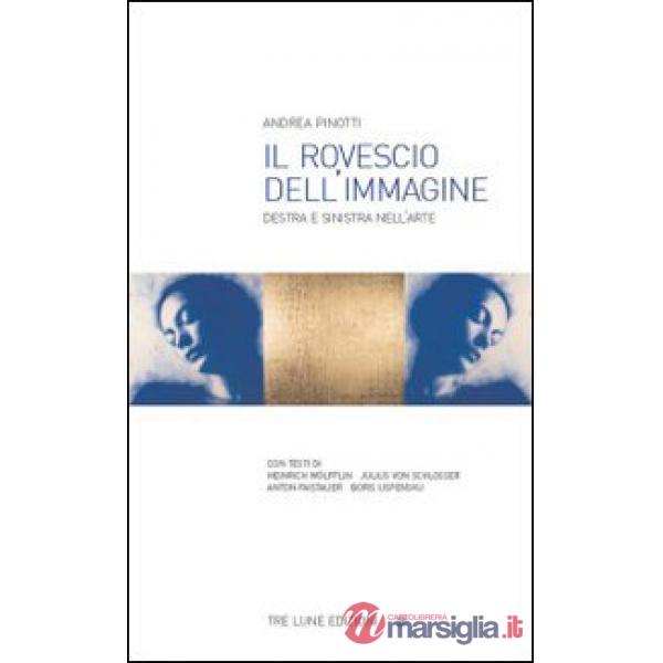 Rovescio dell'immagine. Destra e sinistra nell'arte (Il)