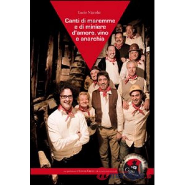 Canti di Maremme e di miniere. D'amore, vino e anarchia. Con CD Audio
