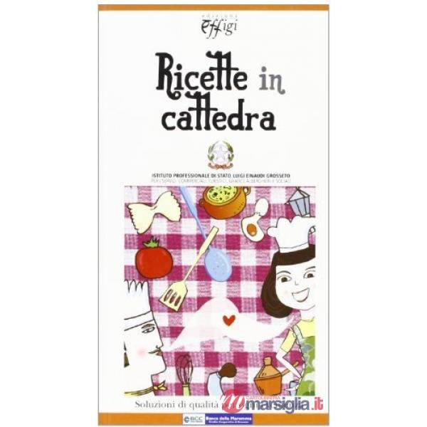 Ricette in cattedra. Soluzioni di qualità per ogni evenienza