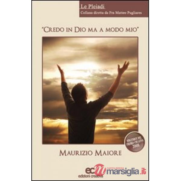 Credo in Dio ma a modo mio