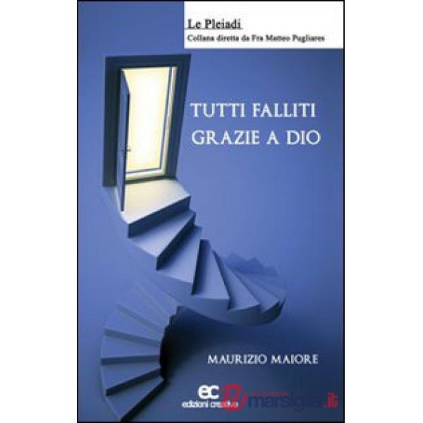 Tutti falliti, grazie a Dio!