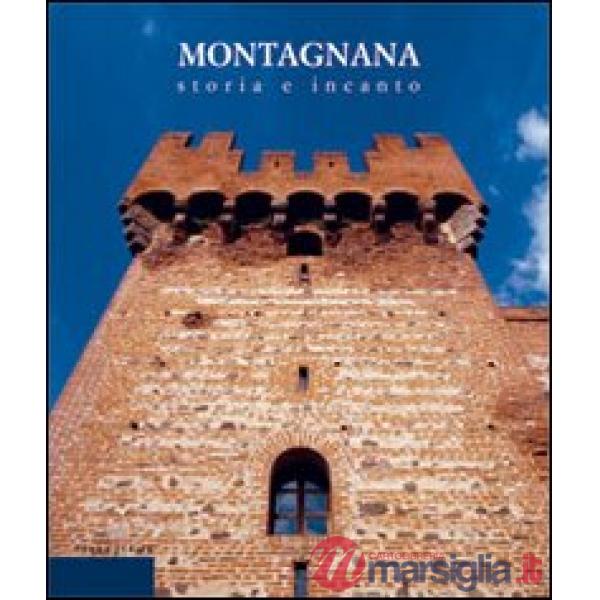 Montagnana. Storia e incanto