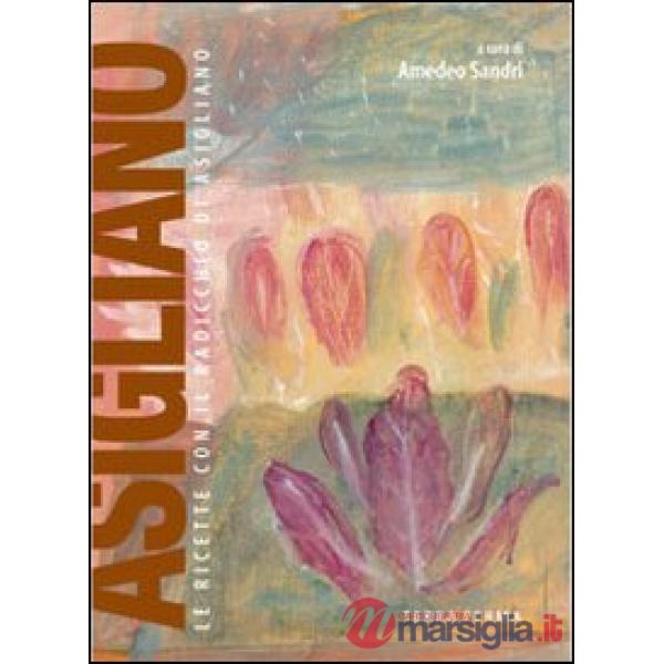 Asigliano. Le ricette con il radicchio di Asigliano