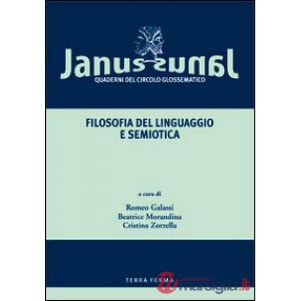 Janus. Quaderni del Circolo glossematico (2007). Vol. 7: Filosofia del linguaggio e semeiotica