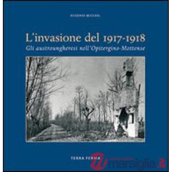 Invasione del 1917-1918. Gli austrungheresi nell'opitergino-mottense