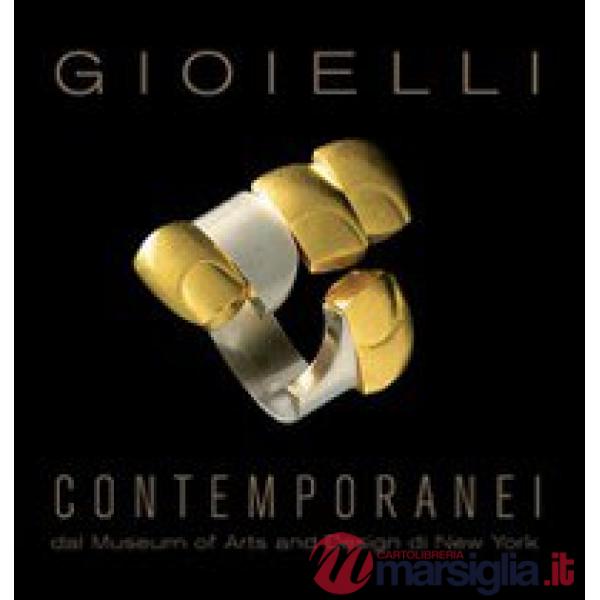 Gioielli contemporanei dal Museum of Arts and Design di New York. Ediz. illustrata
