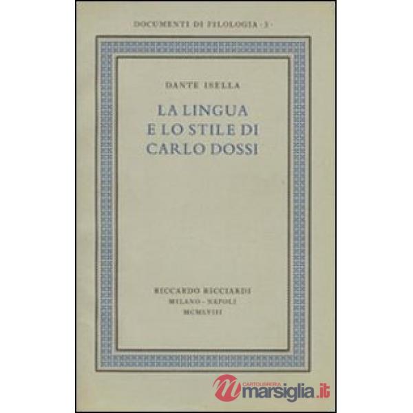 Lingua e lo stile di Carlo Dossi. Edizione in facsimile del volume Ricciardi, «D