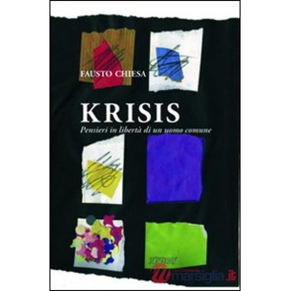 Krisis. Pensieri in libertà di un uomo comune