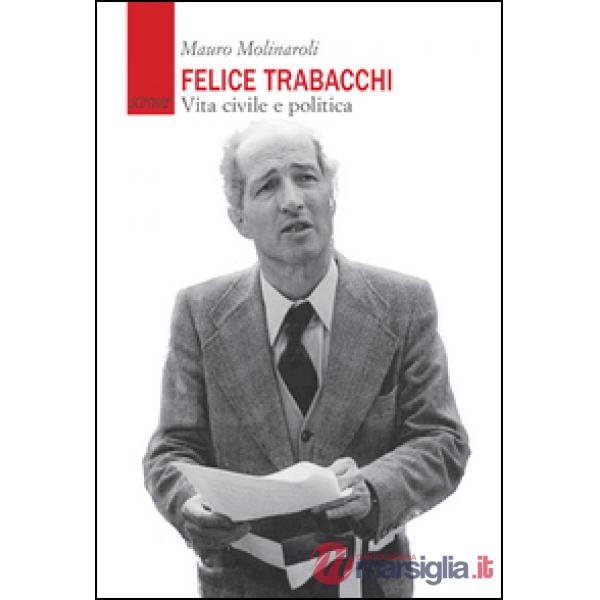 Felice Trabacchi. Vita civile e politica