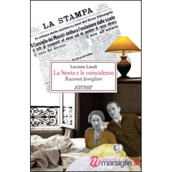 La storia e le coincidenze. Racconti famigliari