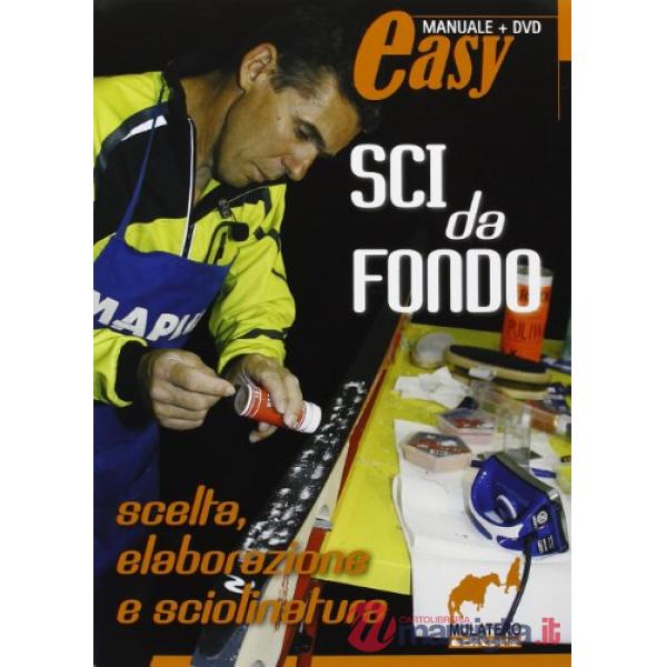 Sci da fondo. Scelta, elaborazione e sciolinatura. Con DVD