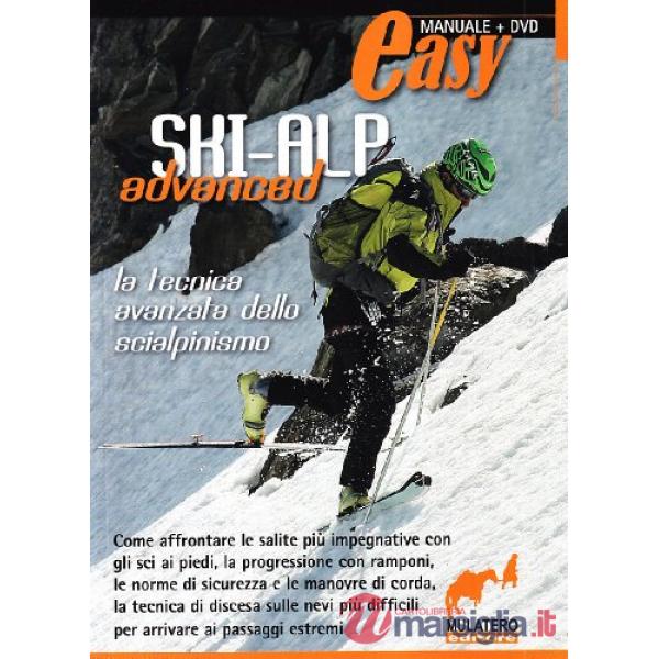 Ski alp advanced. La tecnica avanzata della scialpinismo. Con DVD