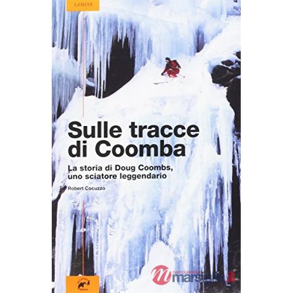 Sulle tracce di Coomba. La vita di Doug Coombs, uno sciatore leggendario
