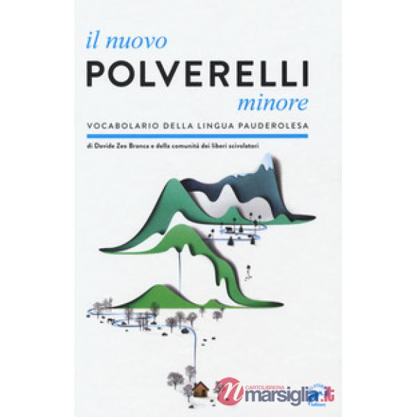 Nuovo Polverelli minore. Vocabolario della lingua pauderolesa (Il)