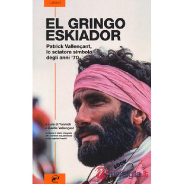 Gringo eskiador. Patrick Vallençant, lo sciatore simbolo degli anni '70 (El)