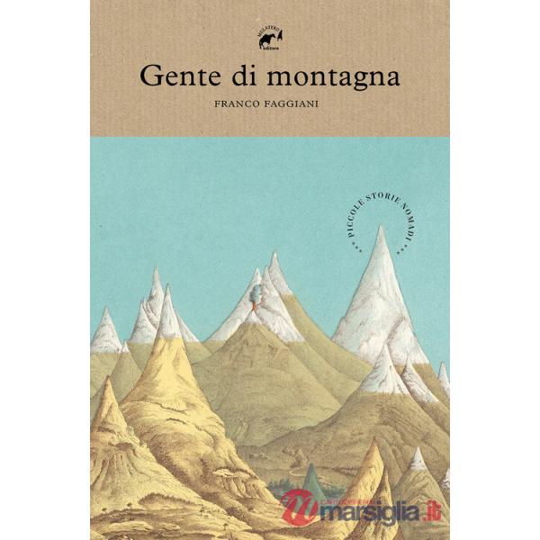 Gente di montagna. Piccole storie nomadi