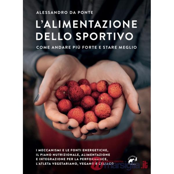 Alimentazione dello sportivo. Come andare più forte e stare meglio (L')