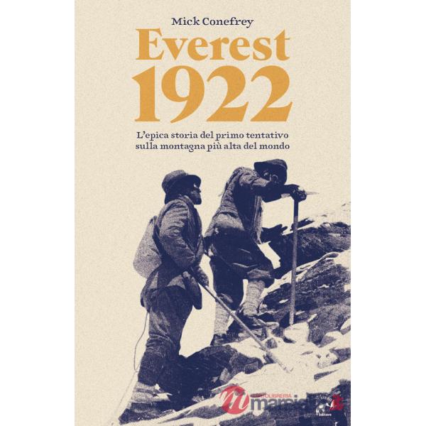 Everest 1922. L'epica storia del primo tentativo sulla montagna più alta del mondo