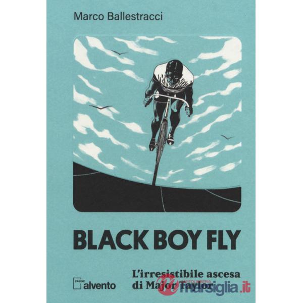 Black boy fly. L'irresistibile ascesa di Major Taylor