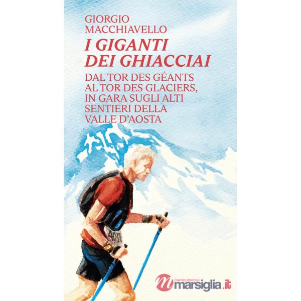 Giganti dei ghiacciai. Dal Tor des Géants al Tor des Glaciers in gara sugli alti sentieri della Valle d'Aosta (I)