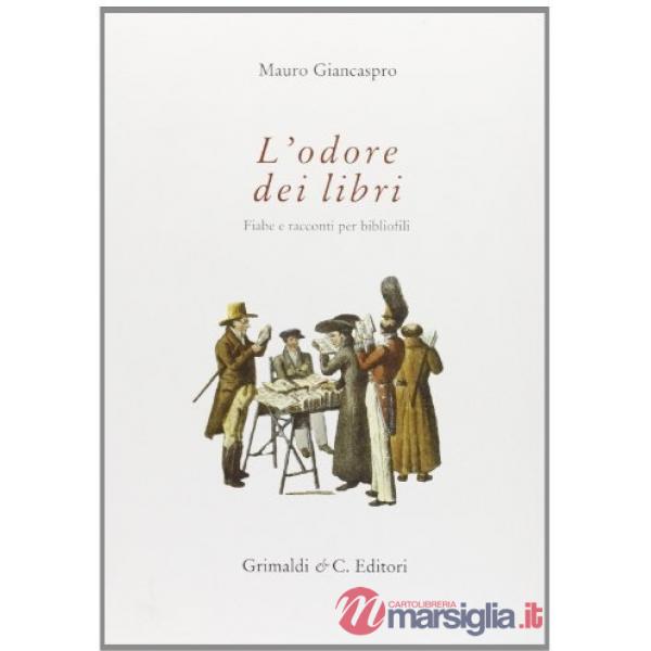 Odore dei libri. Fiabe e racconti per bibliofili (L')