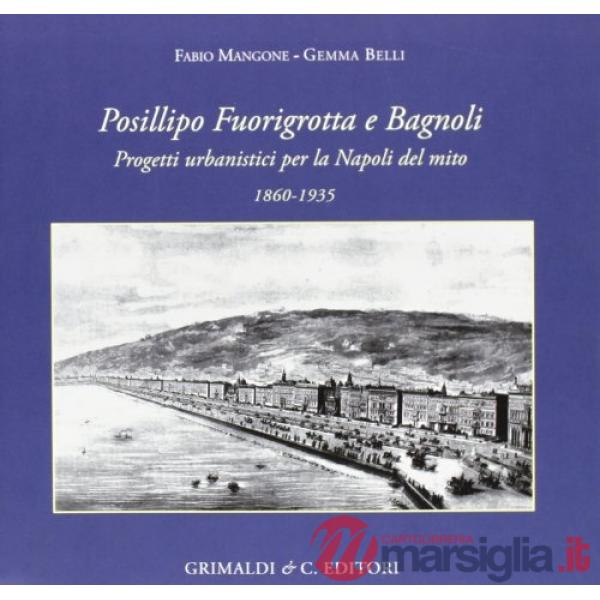 Posillipo Fuorigrotta e Bagnoli. Progetti urbanistici per la Napoli del mito 186