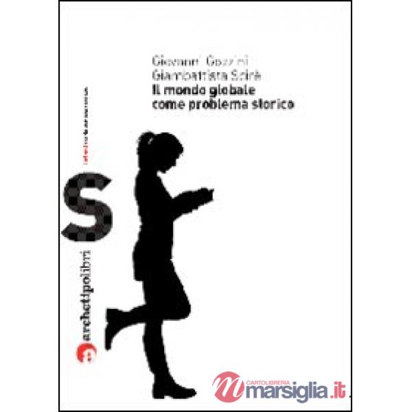 Mondo globale come problema storico (Il)
