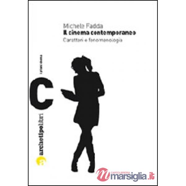 Cinema contemporaneo. Caratteri e fenomenologia (Il)