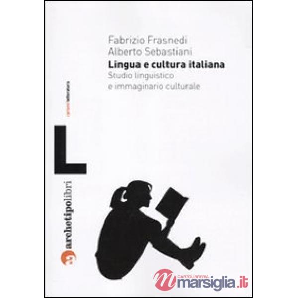 Lingua e cultura italiana. Studio linguistico e immaginario culturale