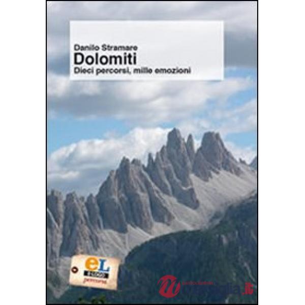 Dolomiti. Dieci percorsi, mille emozioni