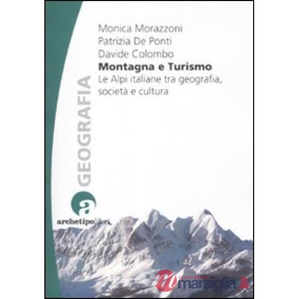 Montagna e turismo. Le Alpi italiane tra geografia, società e cultura