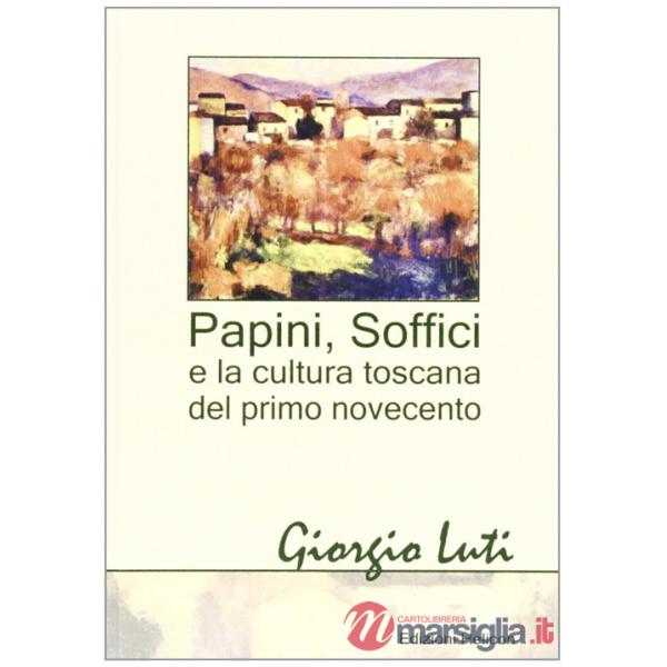 Papini, soffici e la cultura toscana del primo Novecento