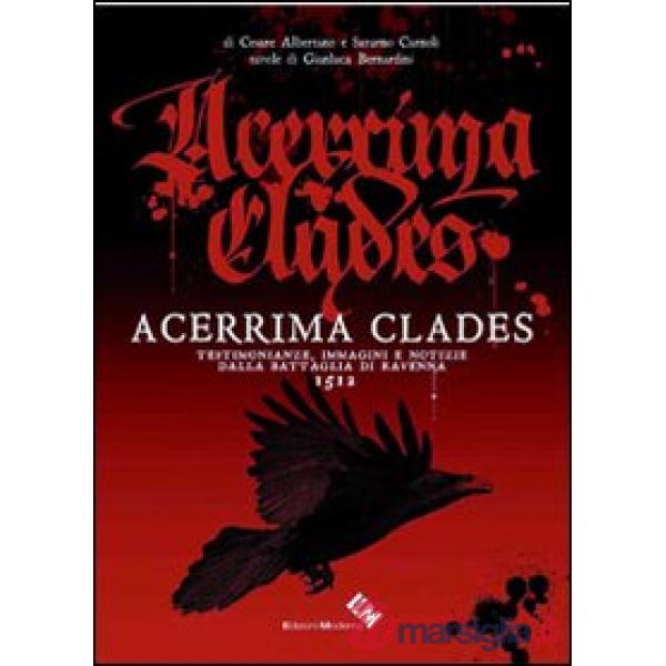 Acerrima clades. Testimonianze, immagini e notizie dalla battaglia di Ravenna 15