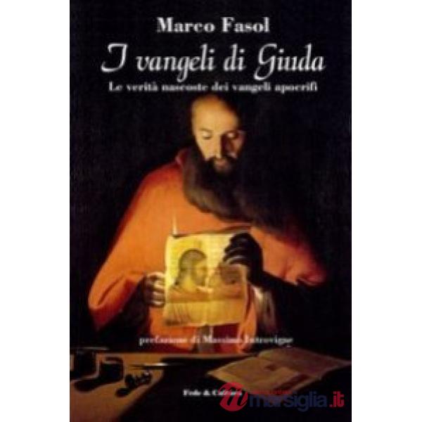 Vangeli di Giuda. Le verità nascoste dei vangeli apocrifi (I)