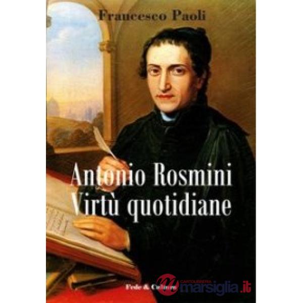 Antonio Rosmini. Virtù quotidiane