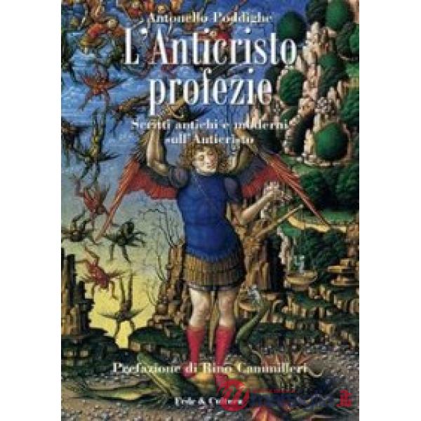 Anticristo. Profezie. Scritti antichi e moderni sull'anticristo (L')