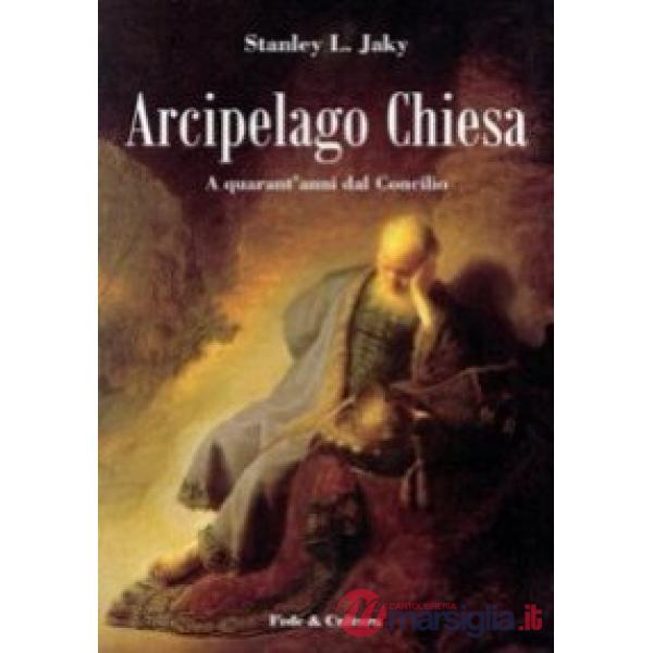 Arcipelago Chiesa. A quarant'anni dal Concilio