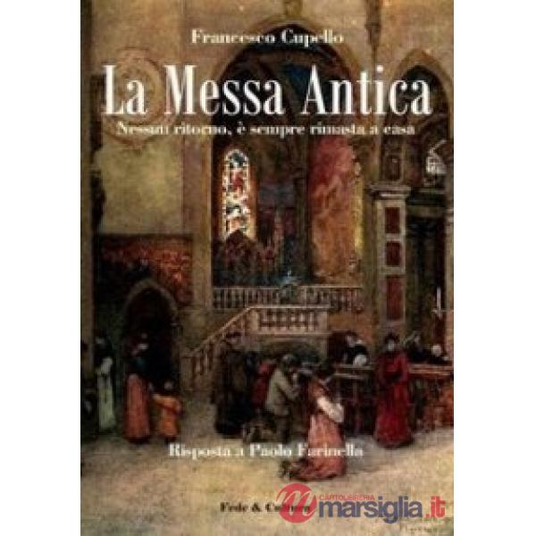 Messa antica. Nessun ritorno, è sempre rimasta a casa. Risposta a Paolo Farinell