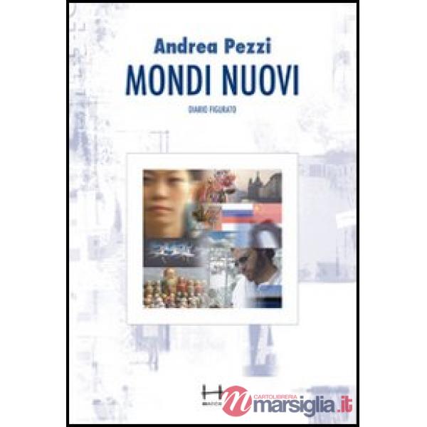 Mondi nuovi. Diario figurato