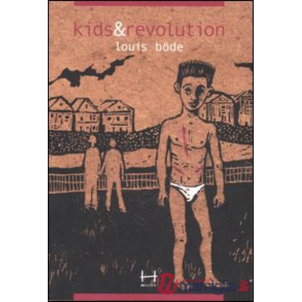 Kids & revolution. Ediz. illustrata