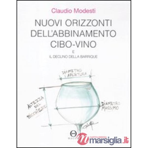 Nuovi orizzonti dell'abbinamento cibo-vino e il declino della barrique