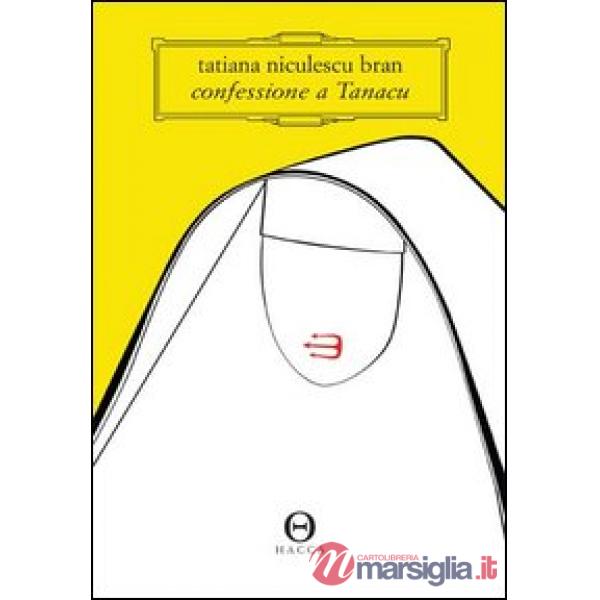 Confessioni a Tanacu