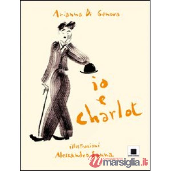 Io e Charlot. Ediz. a caratteri grandi