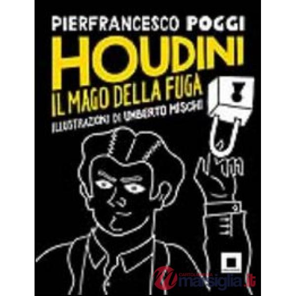 Houdini, il mago della fuga. Ediz. a caratteri grandi