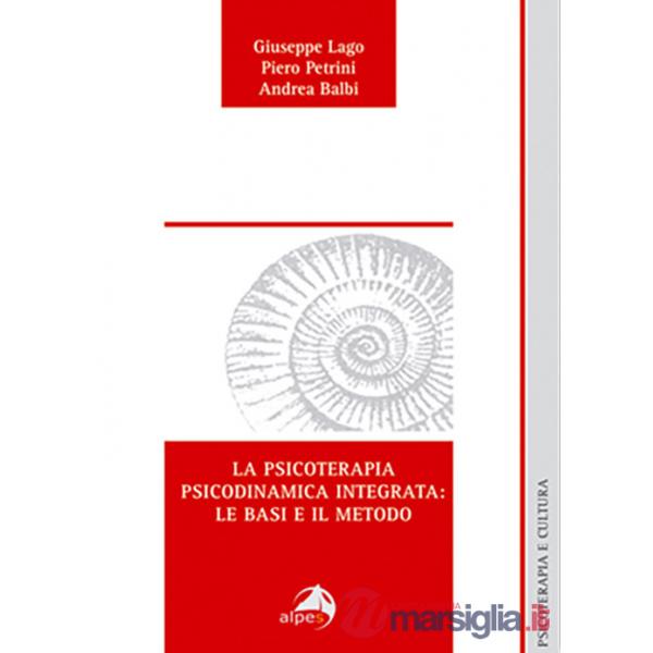 Psicoterapia psicodinamica integrata: le basi e il metodo (La)