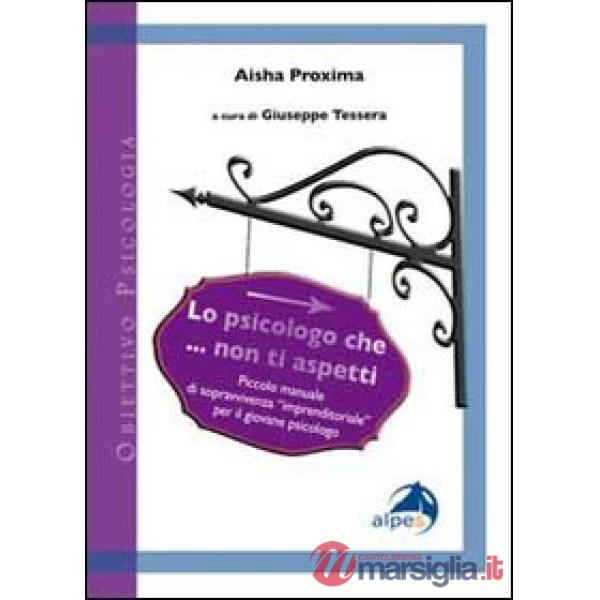 Psicologo che... non ti aspetti. Piccolo manuale di sopravvivenza «imprenditoria