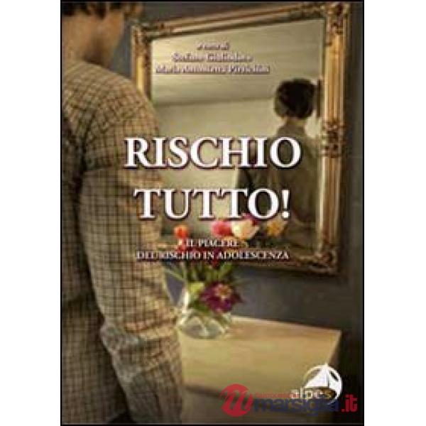 Rischio tutto! Il piacere del rischio in adolescenza